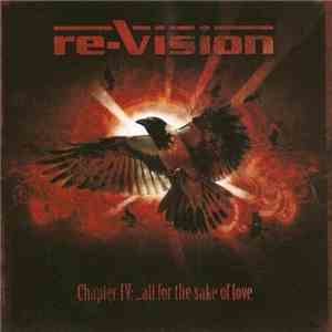 Re-Vision - Chapter IV: ...All For The Sake Of Love mp3 album