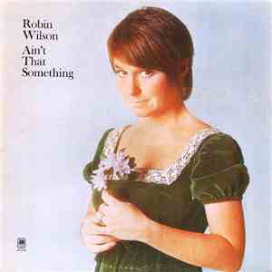 Robin Wilson - Ain't That Something mp3 album