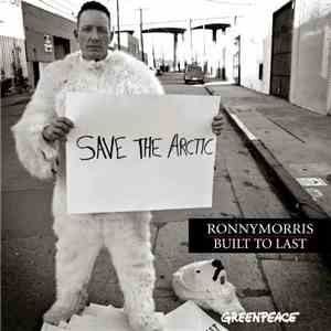 Ronny Morris - Built to Last (Greenpeace) Edit mp3 album