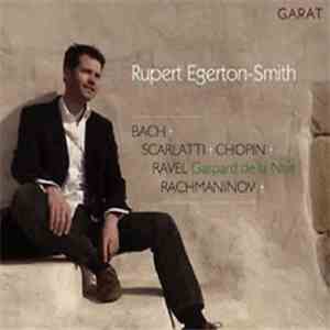 Rupert Egerton-Smith, Bach, Scarlatti, Ravel, Rachmaninov - Gaspard De La Nuit mp3 album