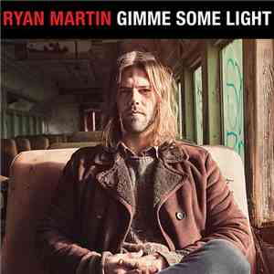 Ryan Martin  - Gimme Some Light mp3 album