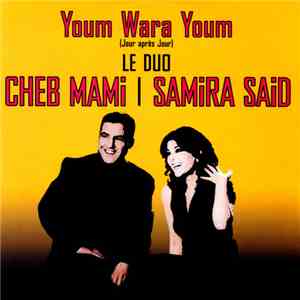 Samira Said & Cheb Mami - Youm Wara Youm (Jour Après Jour) mp3 album