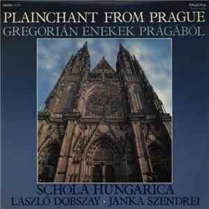 Schola Hungarica / László Dobszay, Janka Szendrei - Plainchant From Prague mp3 album