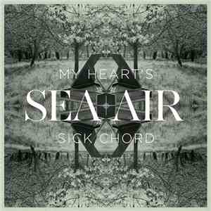 Sea+Air - My Heart's Sick Chord mp3 album