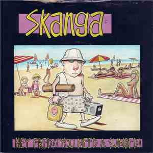 Skanga - Hey Fred! (You Need A Sunbed) / Feeling Inside mp3 album