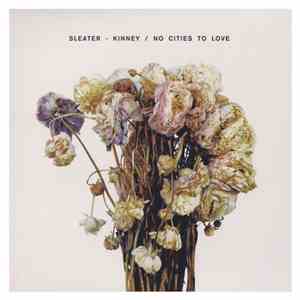 Sleater - Kinney - No Cities To Love mp3 album
