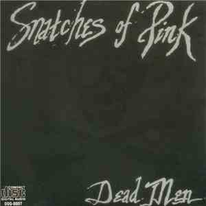 Snatches Of Pink - Dead Men mp3 album