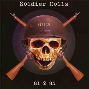 Soldier Dolls - 81 2 85 mp3 album
