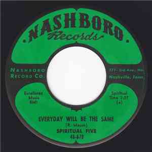 Spiritual Five - Every Day Will Be The Same / I'll Carry My Burden mp3 album