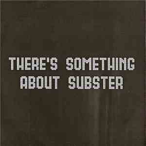 Subster  - There's Something About Subster mp3 album
