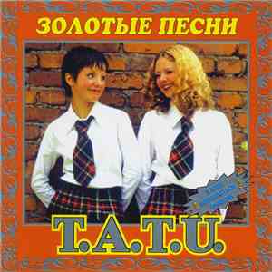 T.A.T.U. - Золотые Песни mp3 album