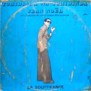 Tchibinda Wa Tchibinda Jean Noël Et L'Orchestre Afro Congo Revolution - La Souffrance mp3 album