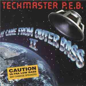 Techmaster P.E.B. - It Came From Outer Bass II mp3 album