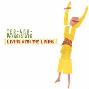 Ted Leo And The Pharmacists - Living With The Living + Mo' Living E.P. mp3 album