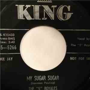 The "5" Royales - My Sugar Sugar / It Hurts Inside mp3 album