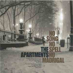 The Apartments - No Song No Spell No Madrigal mp3 album