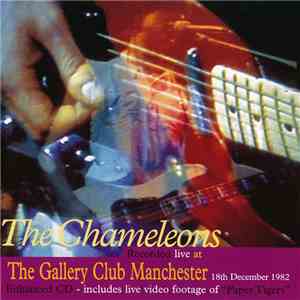 The Chameleons - Recorded Live At The Gallery Club Manchester, 18th December 1982 mp3 album