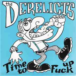 The Derelicts - Time To Fuck Up mp3 album