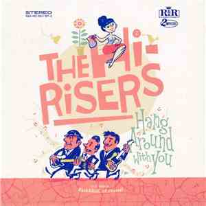 The Hi-Risers - Hang Around With You mp3 album