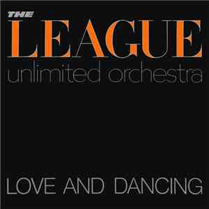 The League Unlimited Orchestra - Love And Dancing mp3 album
