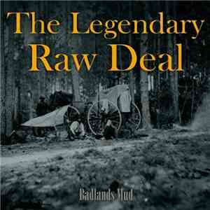The Legendary Raw Deal - Badlands Mud mp3 album