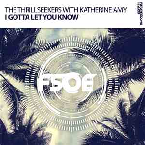 The Thrillseekers With Katherine Amy - I Gotta Let You Know mp3 album