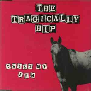 The Tragically Hip - Twist My Arm mp3 album
