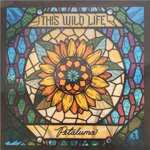 This Wild Life - Petaluma mp3 album