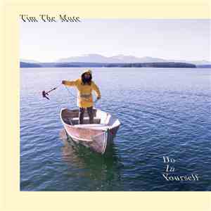 Tim The Mute - Do In Yourself mp3 album