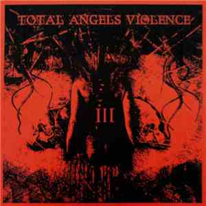 Total Angels Violence - III mp3 album