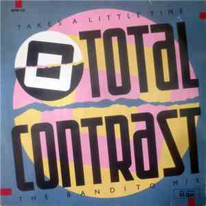 Total Contrast - Takes A Little Time (The Bandito Mix) mp3 album