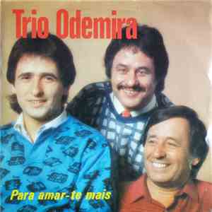 Trio Odemira - Para Amar-te Mais mp3 album