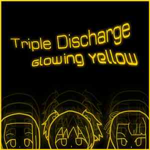 Triple Discharge - Glowing Yellow mp3 album