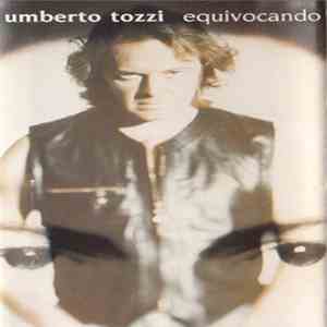 Umberto Tozzi - Equivocando mp3 album