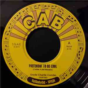 Uncle Charlie Combo - Pretending To Be Cool / Mambo Cut Boogie mp3 album