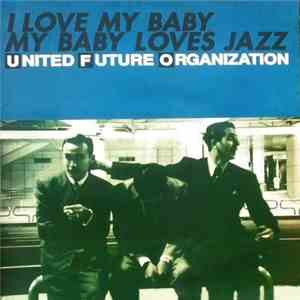 United Future Organization - I Love My Baby (My Baby Loves Jazz) mp3 album