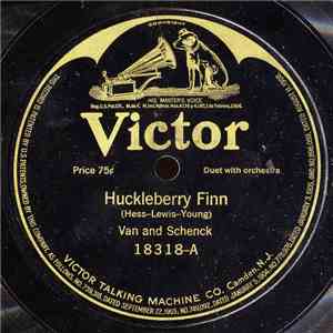 Van And Schenck - Huckleberry Finn / Mulberry Rose mp3 album