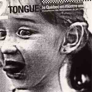 Various - 2 Tongue: Le Quebec En Montre Toute Une mp3 album