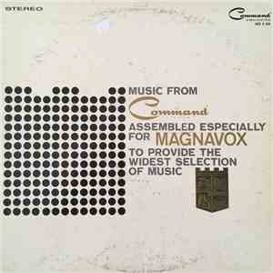 Various - Music From Command Assembled Especially For Magnavox To Provide The Widest Selection Of Music mp3 album