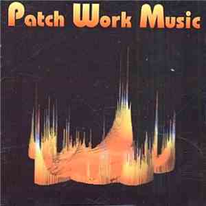 Various - Patch Work Music - Musiques Electroniques mp3 album