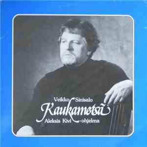 Veikko Sinisalo - Kaukametsä (Aleksis Kivi-ohjelma) mp3 album
