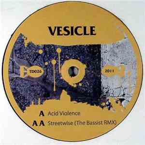 Vesicle - Acid Violence / Streetwise (The Bassist Remix) mp3 album