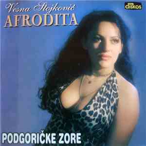 Vesna Stojković Afrodita - Podgoričke Zore mp3 album