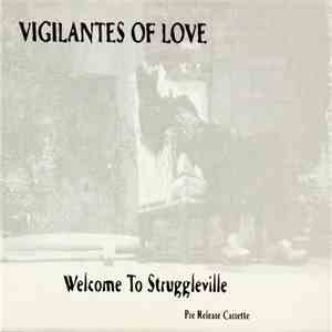 Vigilantes Of Love - Welcome To Struggleville mp3 album