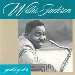 Willis Jackson - Gentle Gator mp3 album