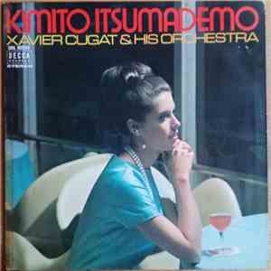 Xavier Cugat And His Orchestra - Kimito Itsumademo mp3 album