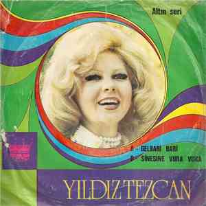 Yıldız Tezcan - Gel Bari Bari / Sinesine Vura Vura mp3 album