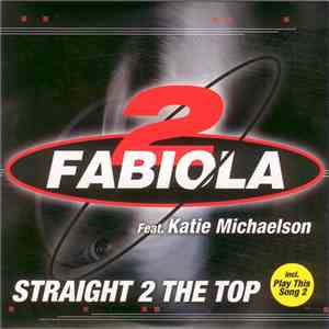 2 Fabiola Feat. Katie Michaelson - Straight 2 The Top mp3 album