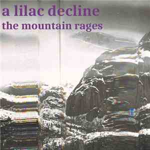 A Lilac Decline - The Mountain Rages mp3 album