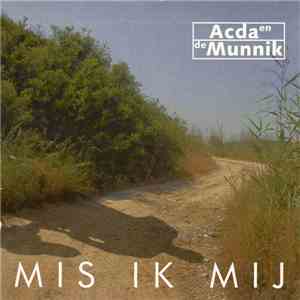 Acda en de Munnik - Mis Ik Mij mp3 album